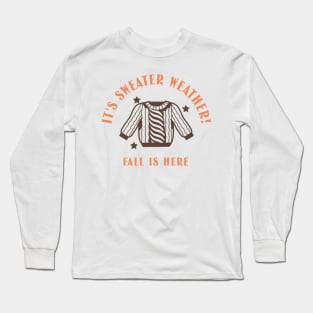 Sweater Weather Fall Autumn Long Sleeve T-Shirt